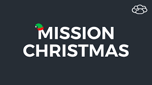 MISSION CHRISTMAS CHEER IS ON